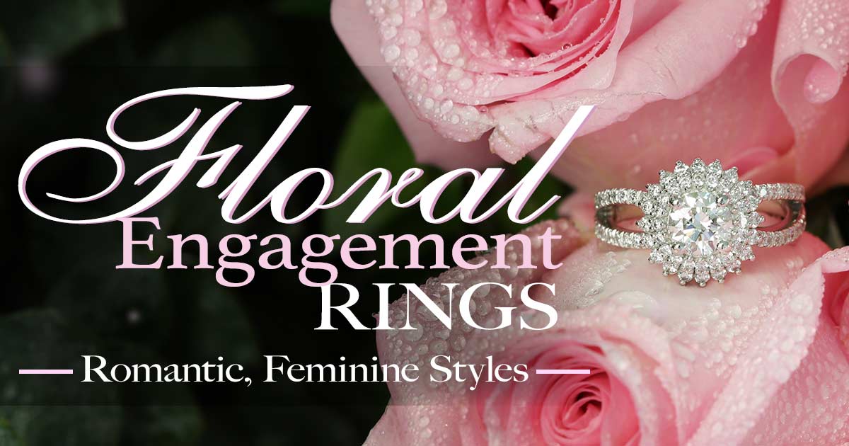 Floral Engagement Rings Romantic Feminine Styles